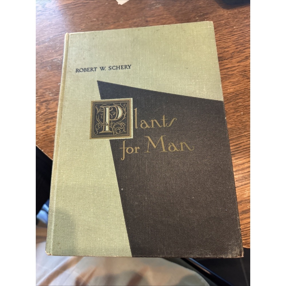 Plants for man (1952) Robert W Schery